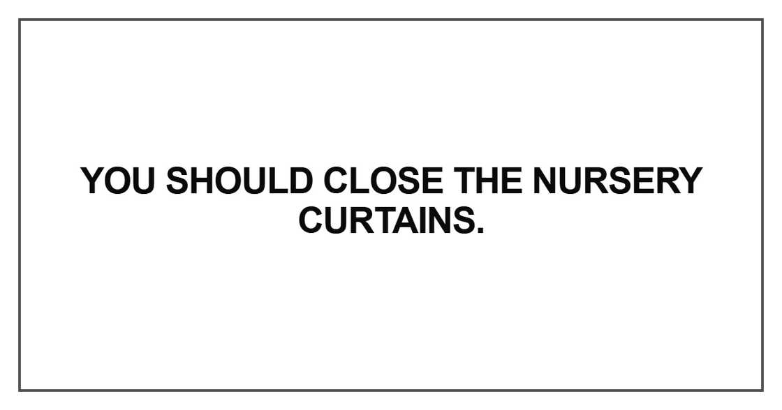 You should close the nursery You should close the nursery