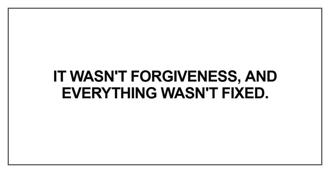 It wasn't forgiveness It wasn't forgiveness
