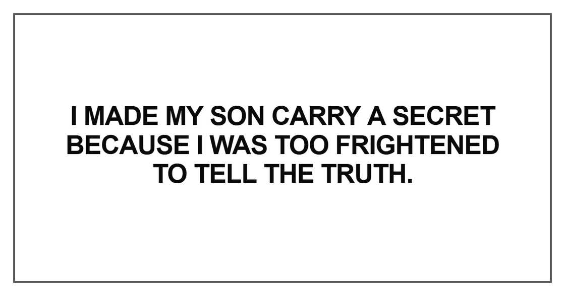 I made my son carry a secret because