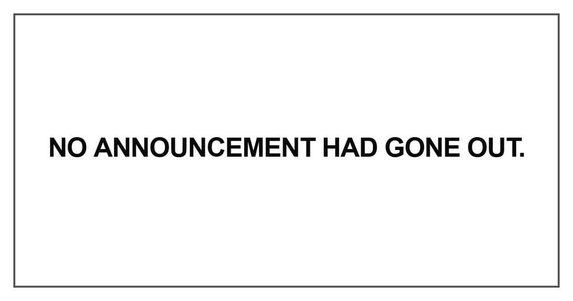 No announcement had gone out