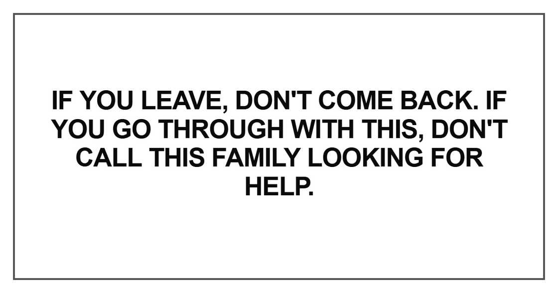 If you leave, don't come back