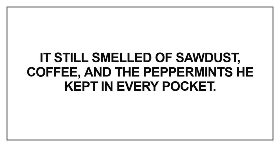 It still smelled of sawdust