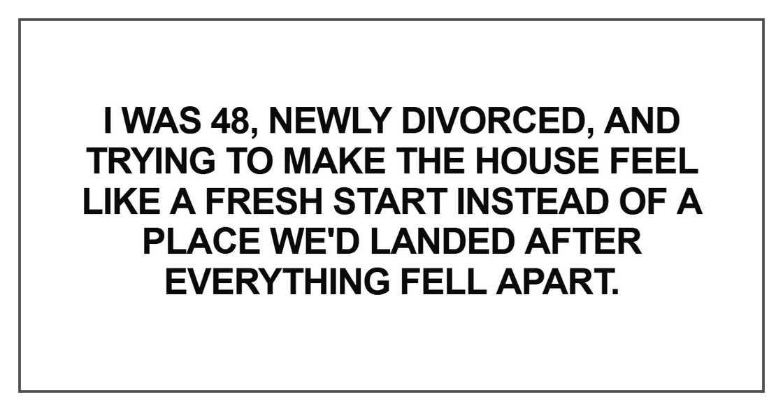 I was 48, newly divorced