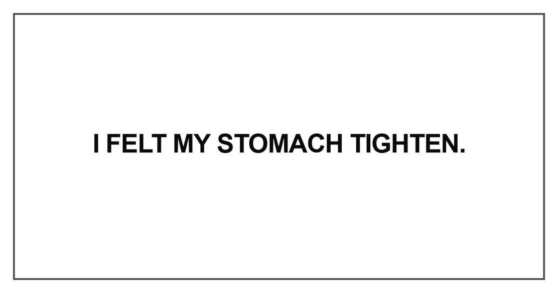 I felt my stomach tighten