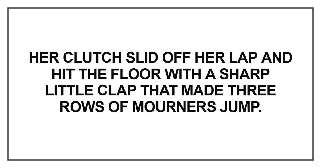 Her clutch slid off her lap and hit the floor
