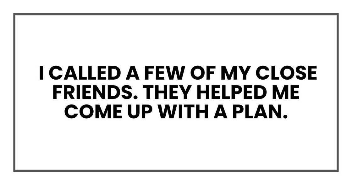 they helped me pull myself together and come up with a plan.