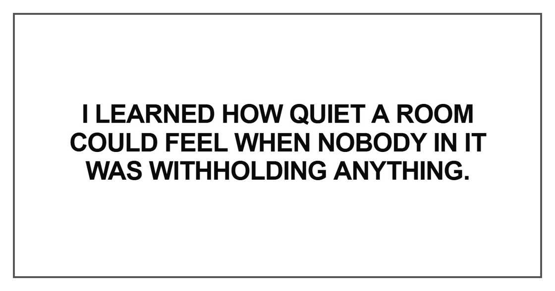 I learned how quiet a room