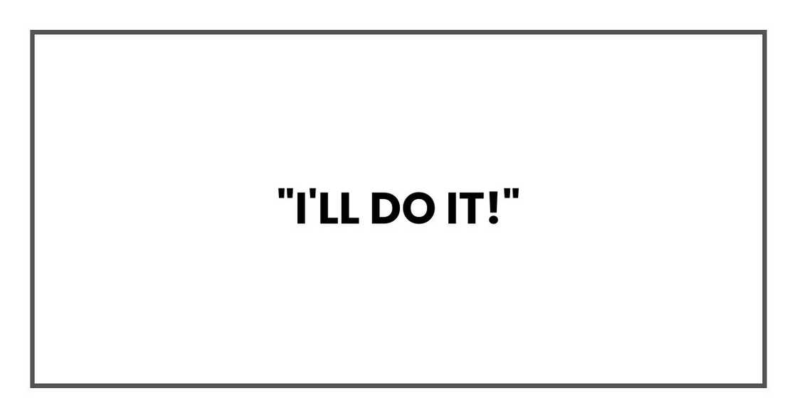 "I'll do it!"