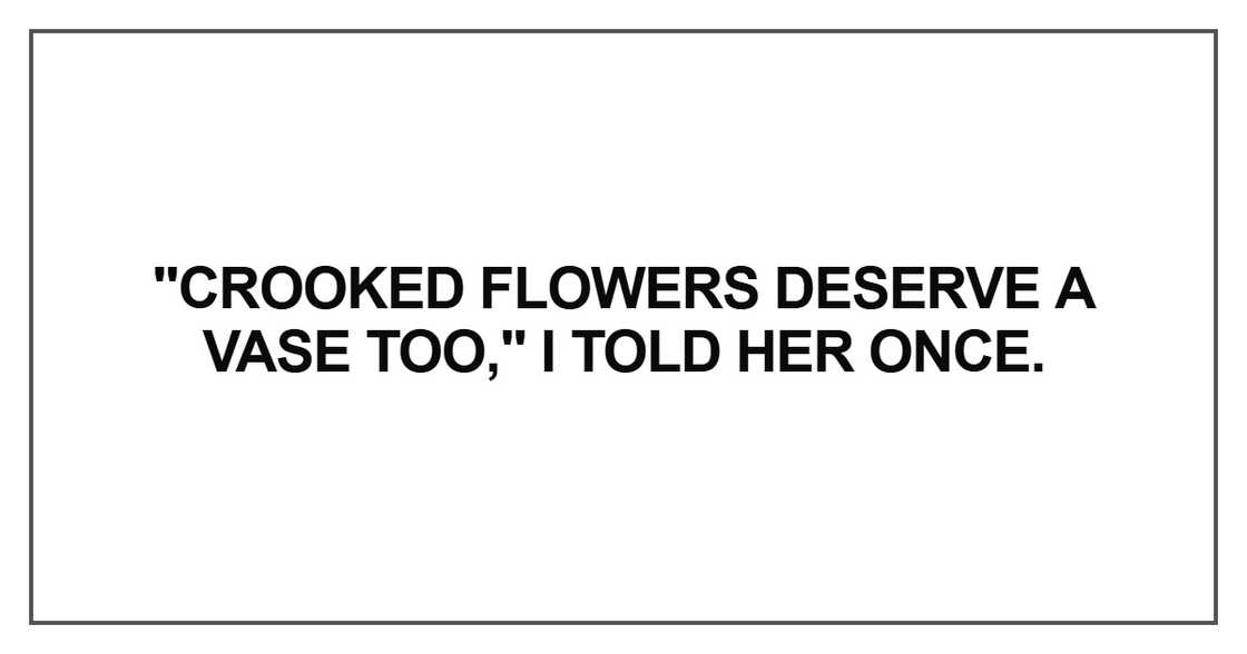 Crooked flowers deserve Crooked flowers deserve