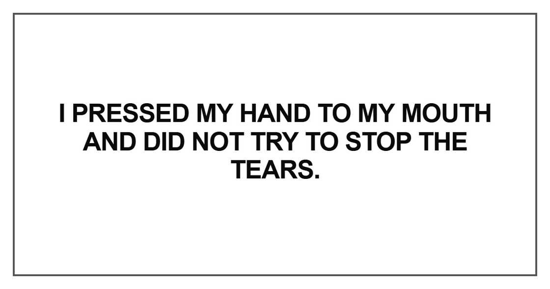 I pressed my hand to my mouth I pressed my hand to my mouth
