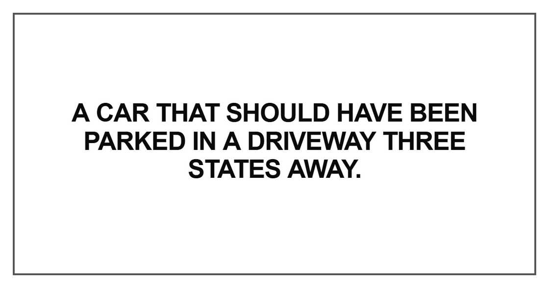 A car that should have been parked in a driveway
