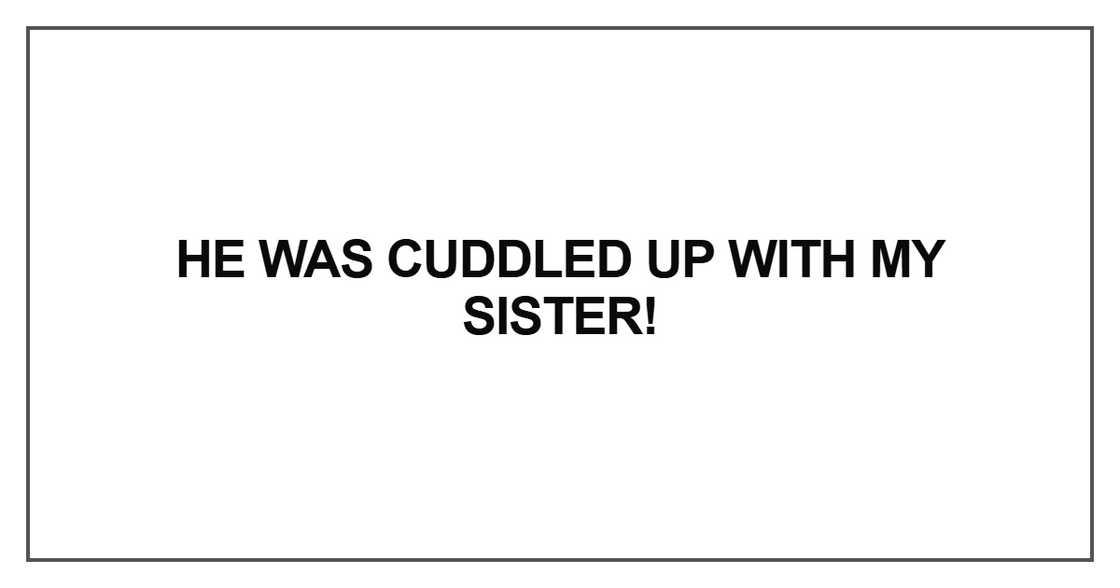 He was cuddled up He was cuddled up