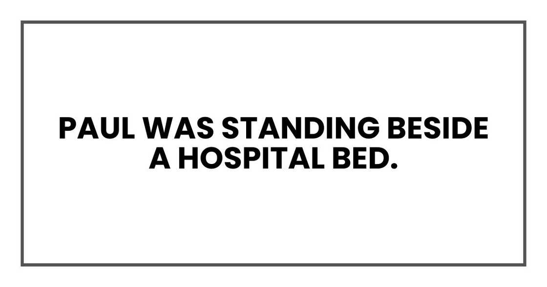 Ryan was standing beside a hospital bed. Ryan was standing beside a hospital bed.