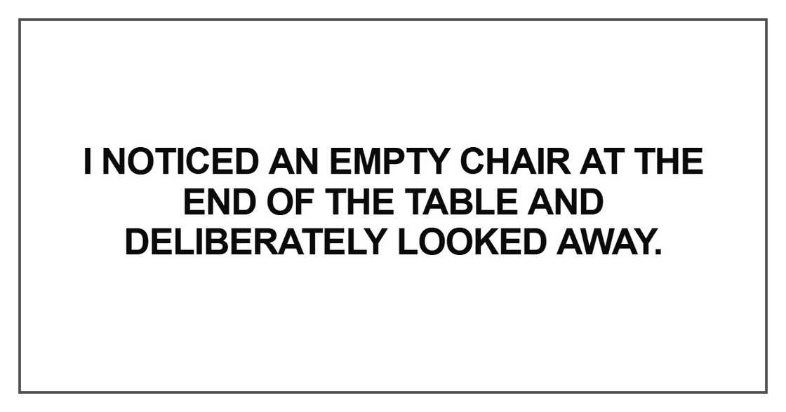 I noticed an empty chair at the end I noticed an empty chair at the end