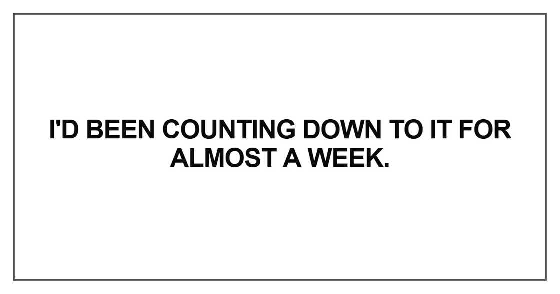 I'd been counting down