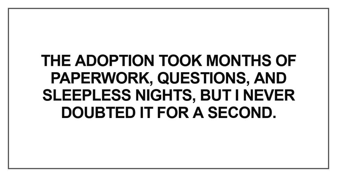The adoption took months of paperwork
