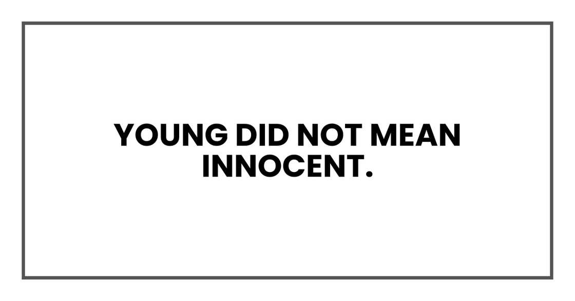 Young did not mean innocent.