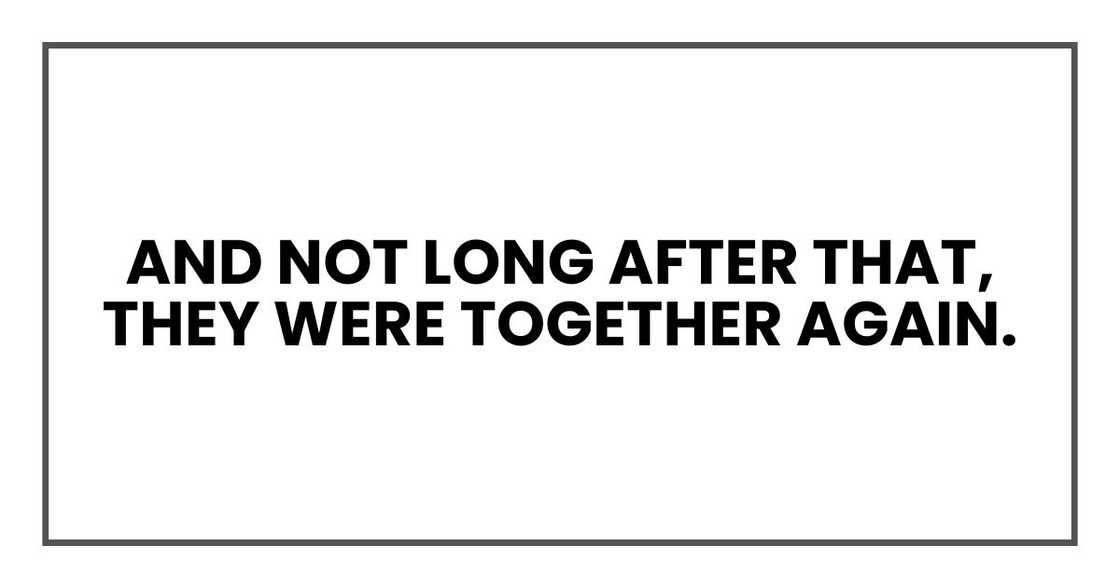 And not long after that, they were together again. And not long after that, they were together again.