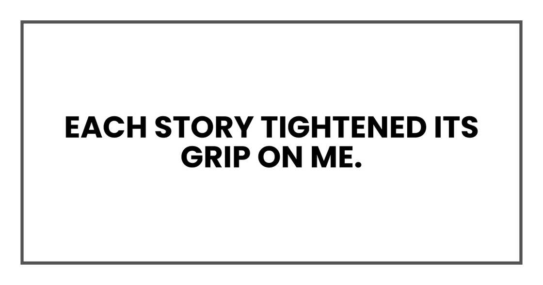 The stories kept pulling me in.