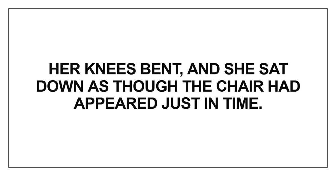 Her knees bent, and she sat down