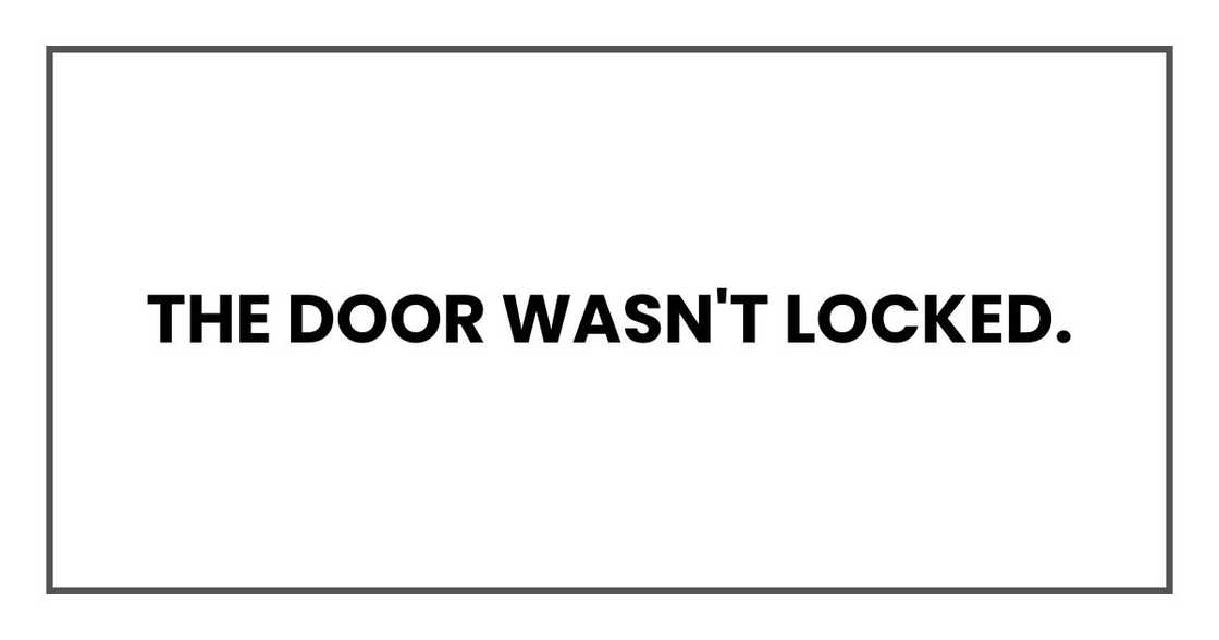 The door wasn't locked.