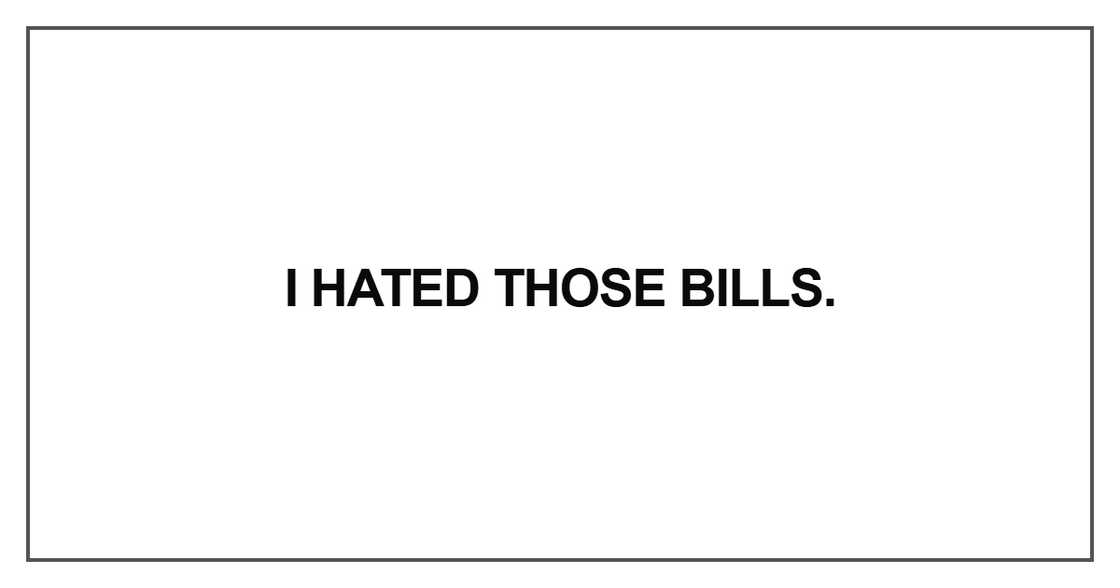 I hated those bills