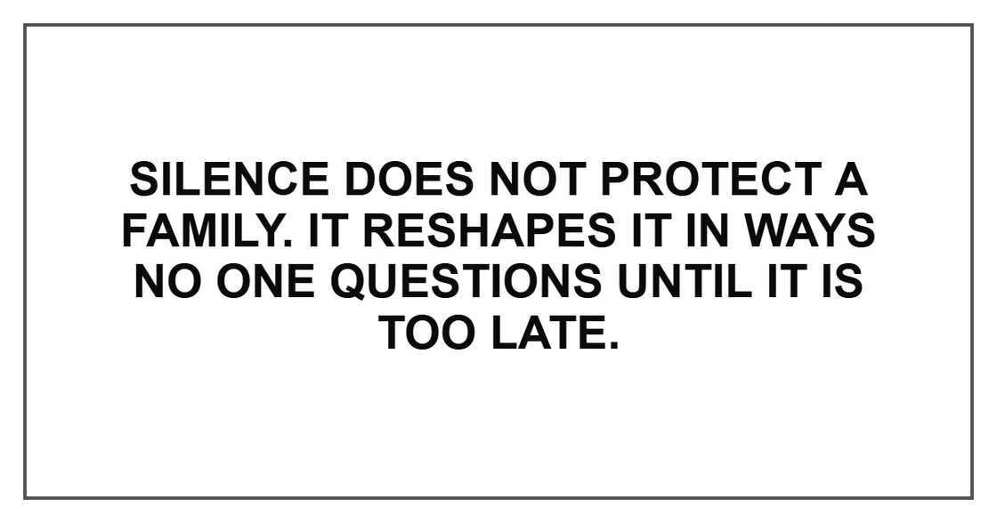 silence does not protect a family. It reshapes it in ways no one questions until it is too late. silence does not protect a family. It reshapes it in ways no one questions until it is too late.
