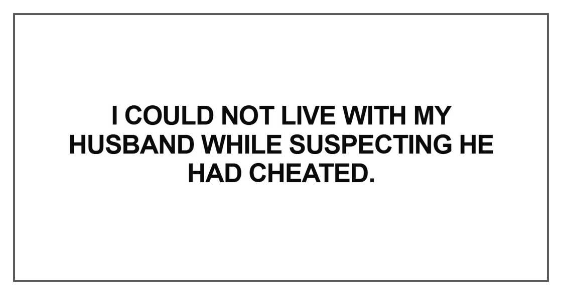 I could not live with my husband