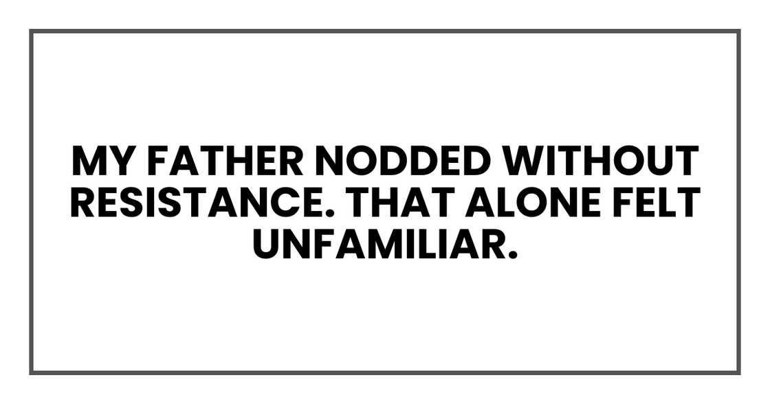 My father nodded without resistance. My father nodded without resistance.