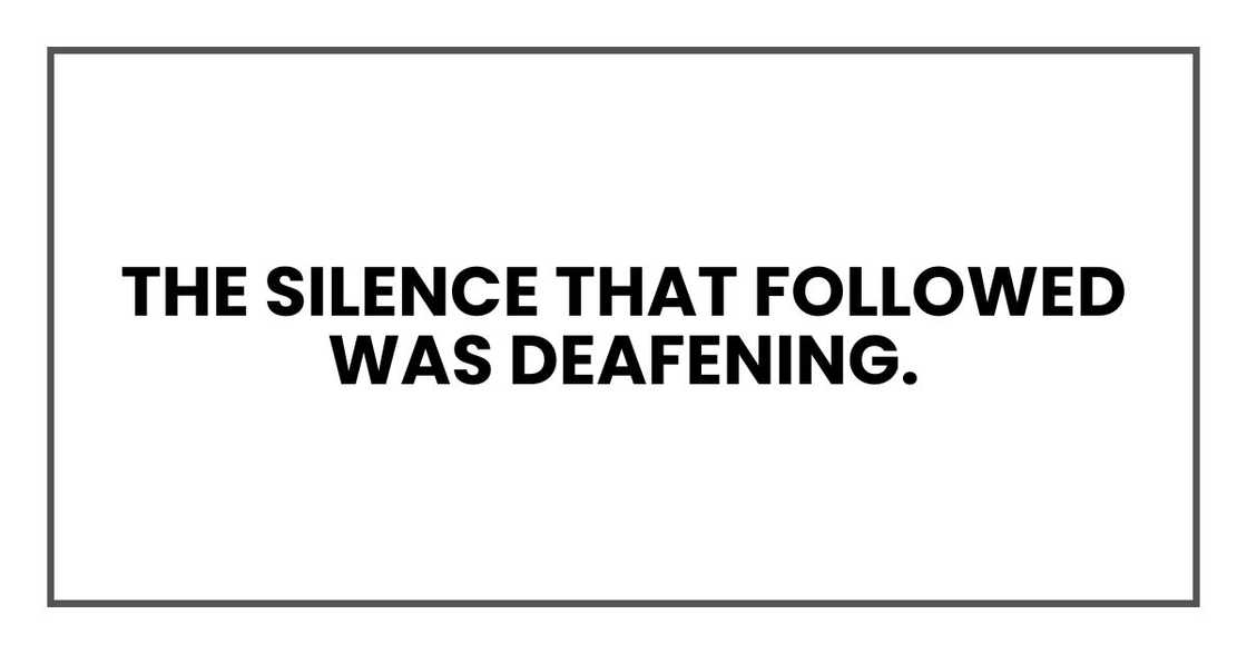 The silence that followed was deafening. The silence that followed was deafening.