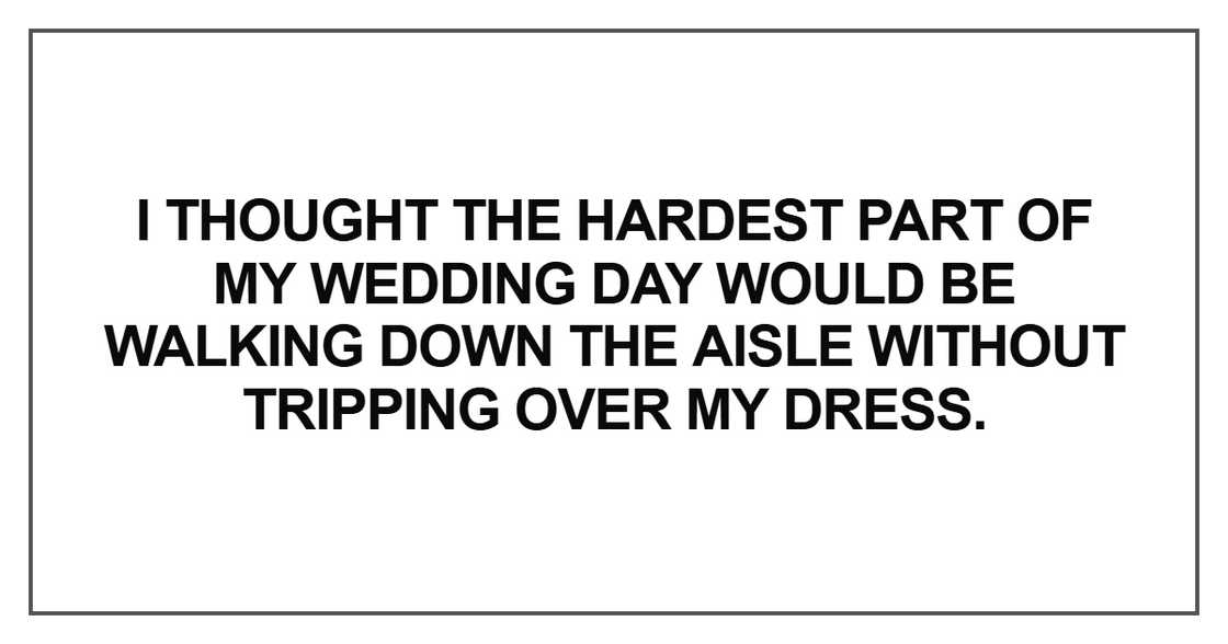 I thought the hardest part of my wedding