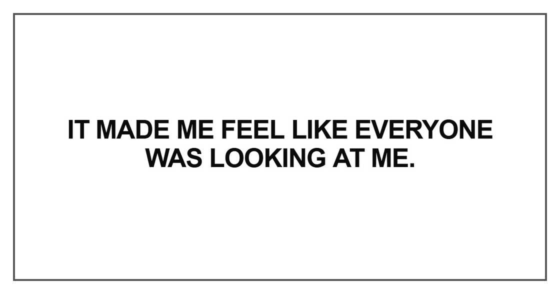 It made me feel like everyone