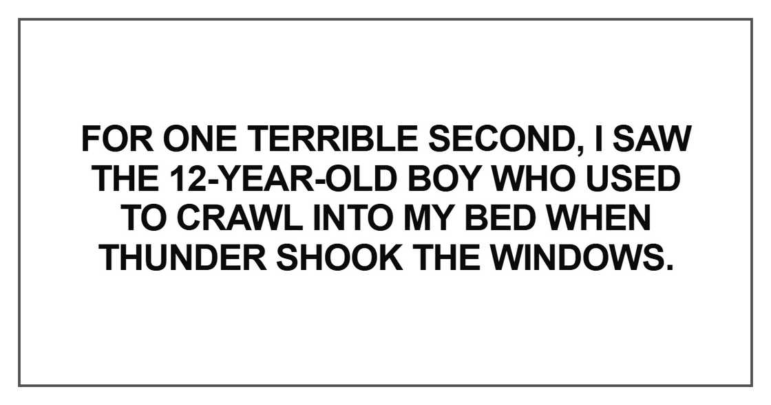 For one terrible second, I saw the 12-year-old boy