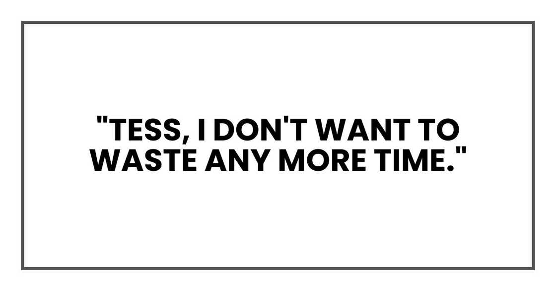 "Debbie, I don't want to waste any more time."