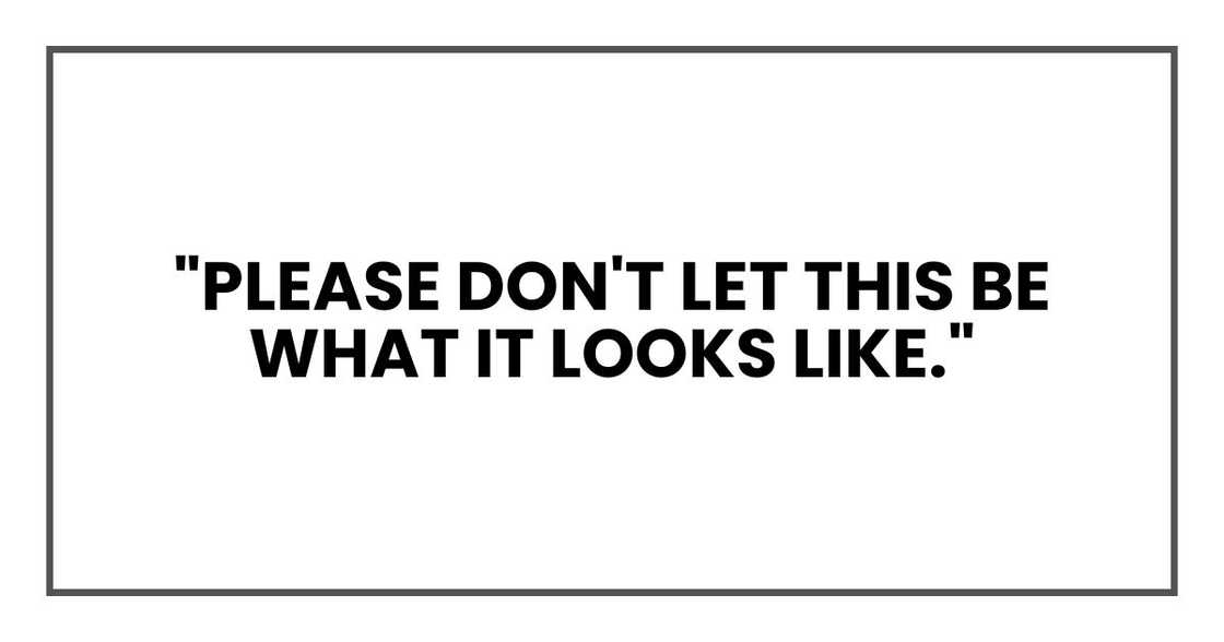 "Please don't let this be what it looks like."