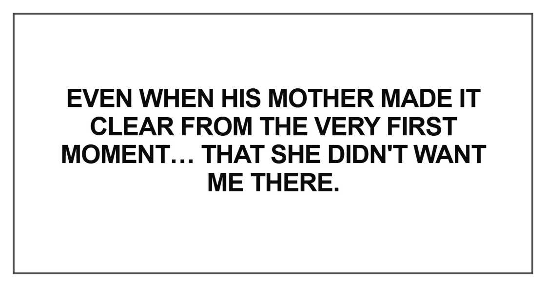 Even when his mother made it clear from the very first moment