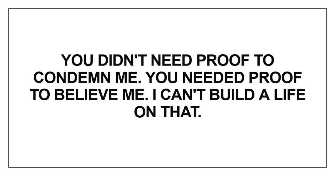 You didn't need proof to condemn me