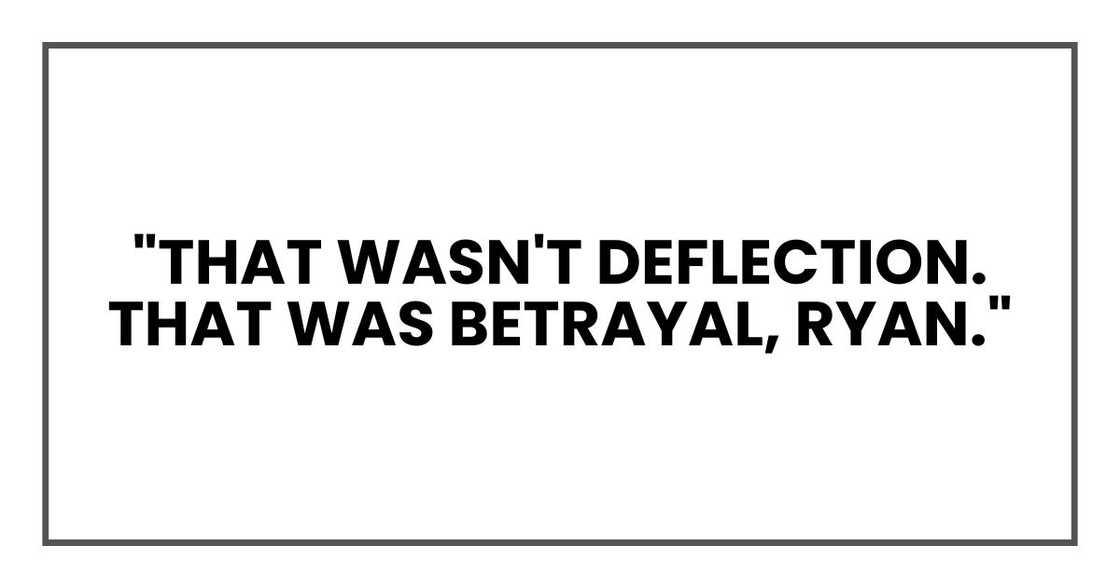 "That wasn't deflection. That was betrayal, Ryan."