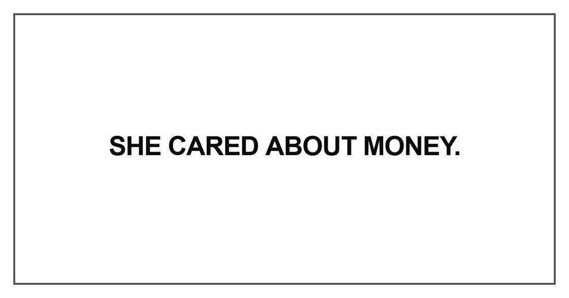 She cared about money She cared about money