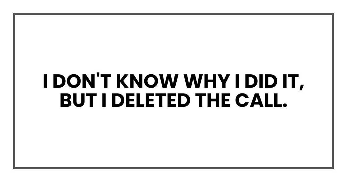I don't know why I did it, but I deleted the call.