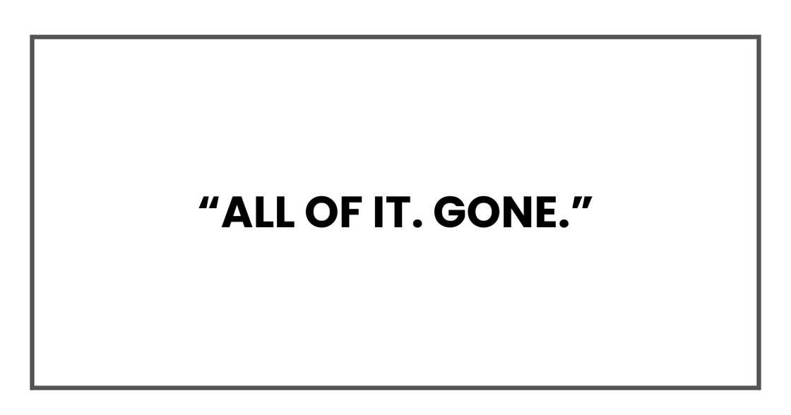 All of it. All of it.