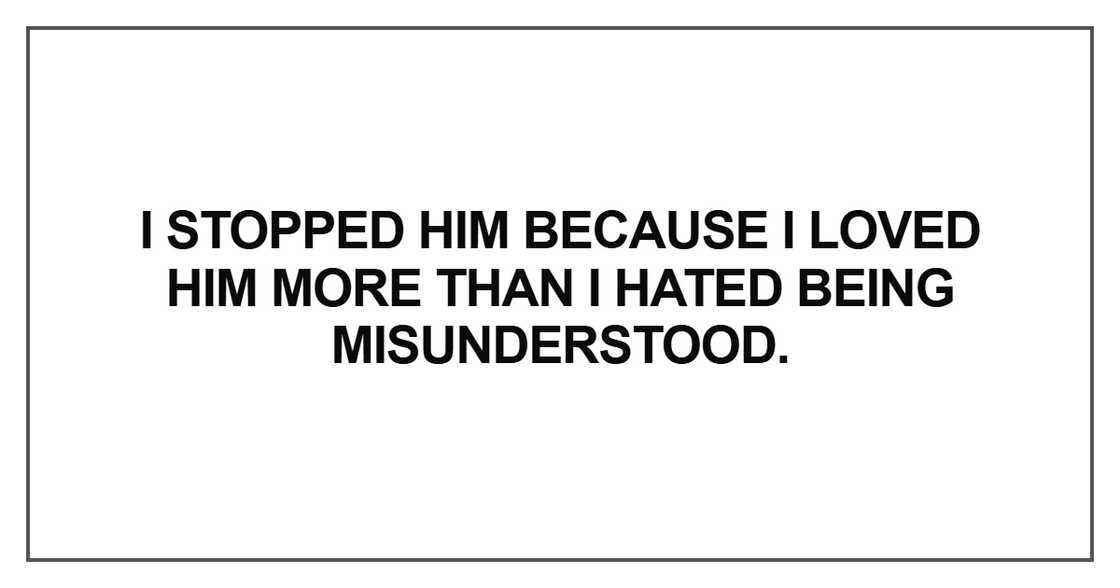 I stopped him because I loved him more
