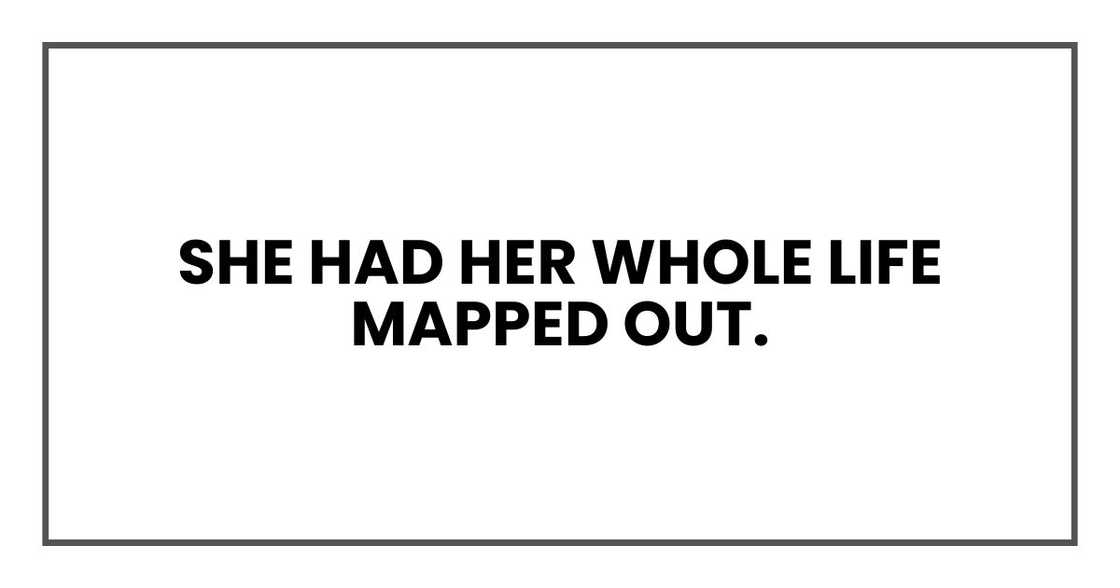 She had her whole life mapped out