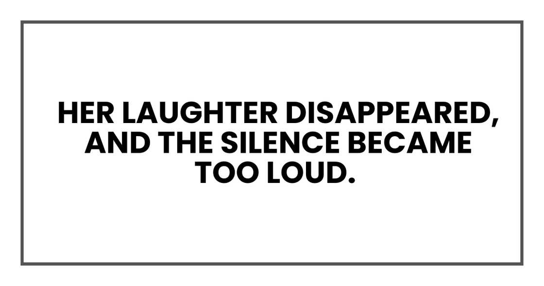 HER LAUGHTER DISAPPEARED HER LAUGHTER DISAPPEARED