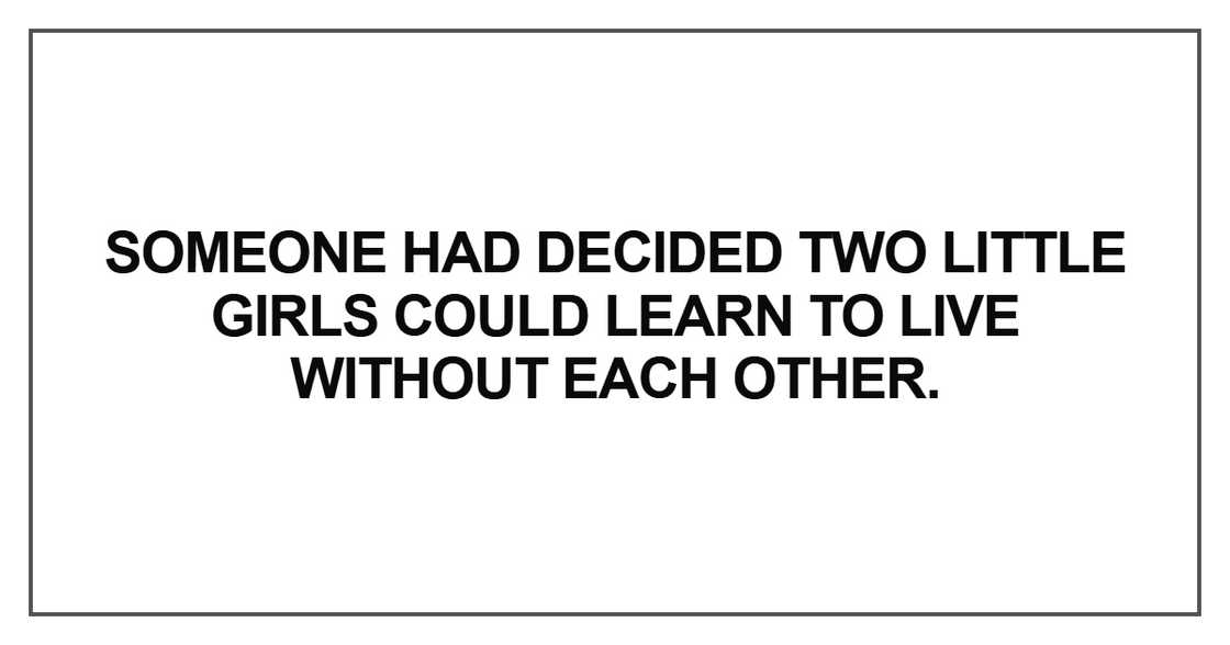 Someone had decided two little girls Someone had decided two little girls