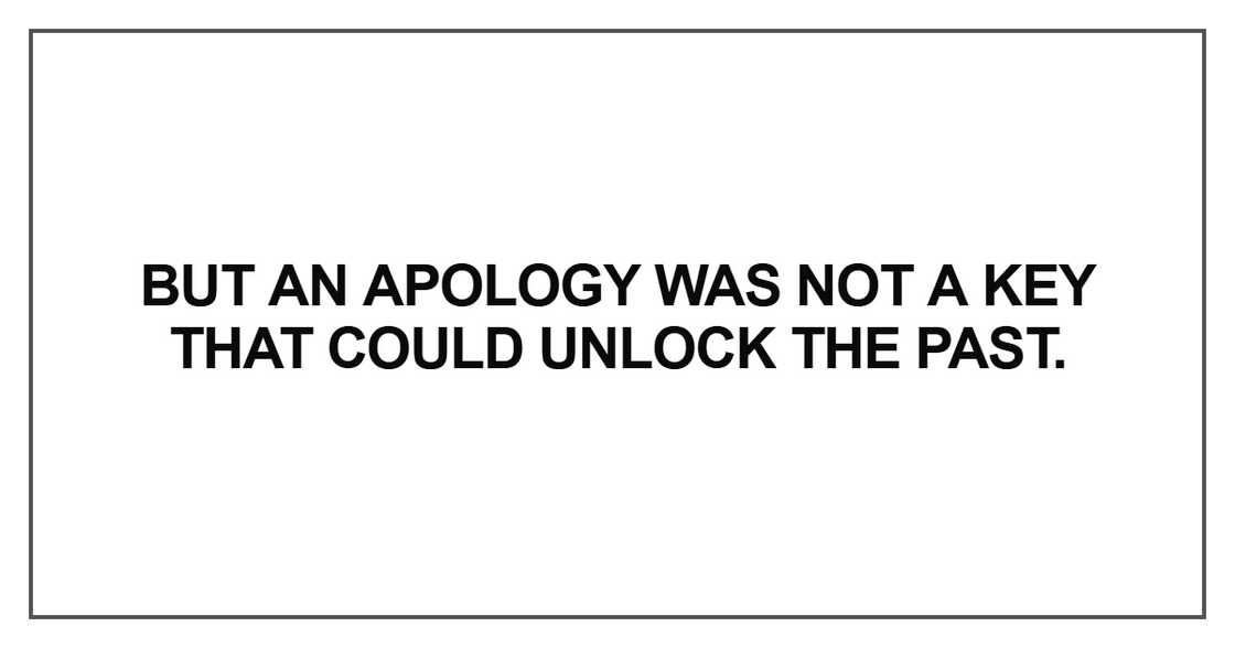 But an apology was not a key But an apology was not a key