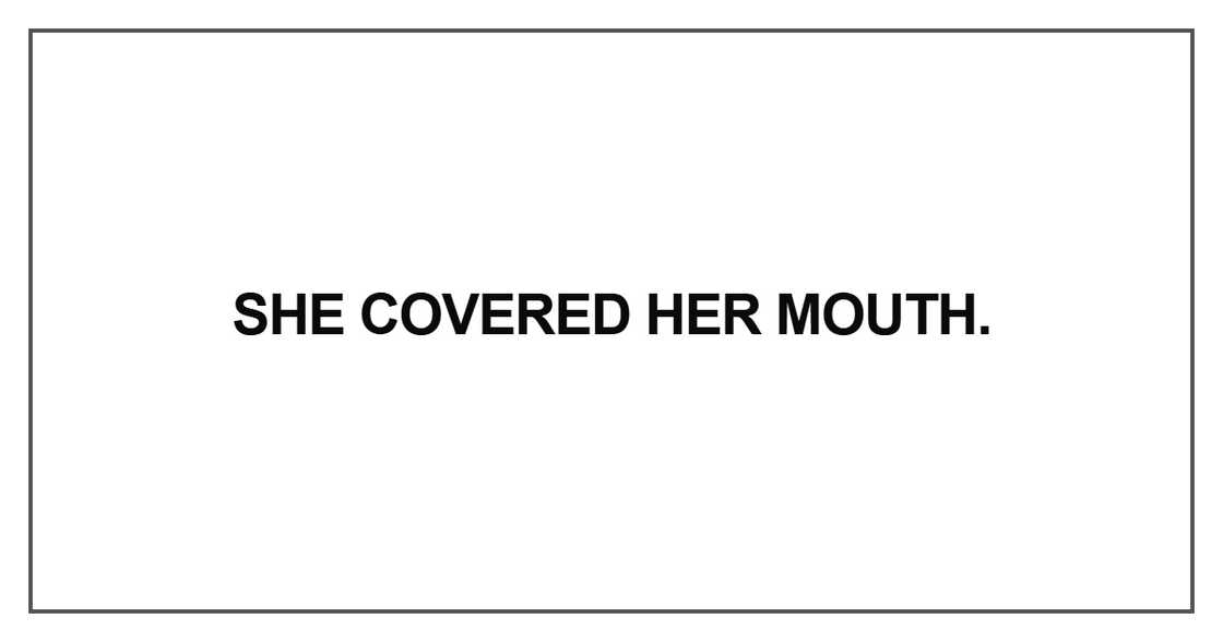 She covered her mouth She covered her mouth