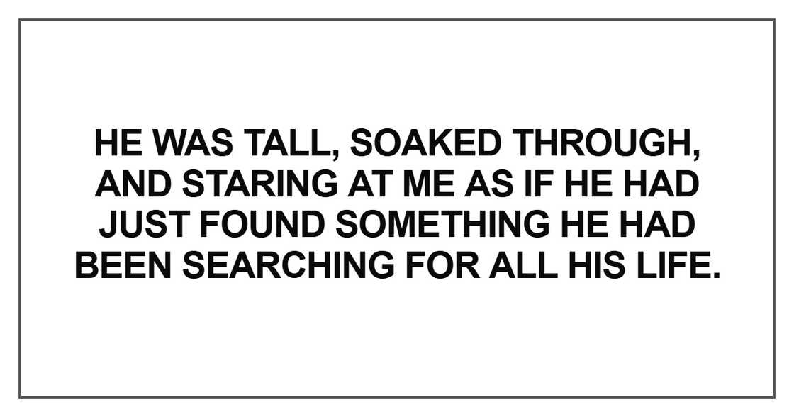He was tall, soaked through