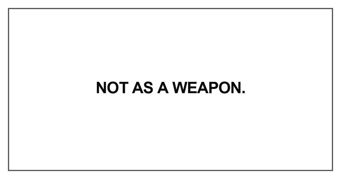 Not as a weapon