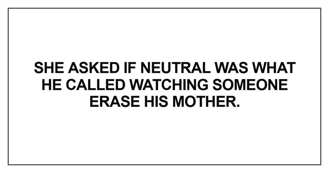 She asked if neutral was what he called